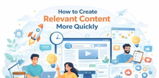 How to Create Relevant Content More Quickly
