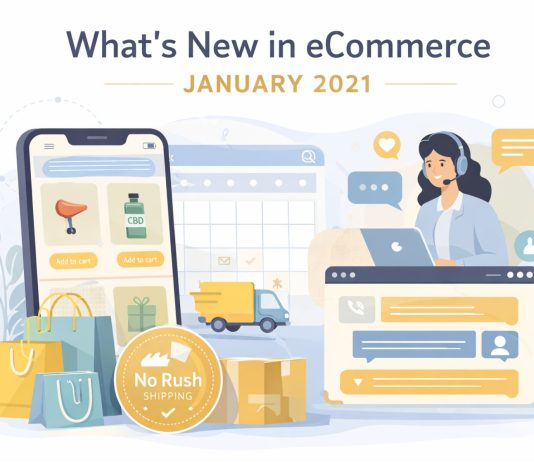 WHAT’S NEW IN ECOMMERCE, JANUARY 2021