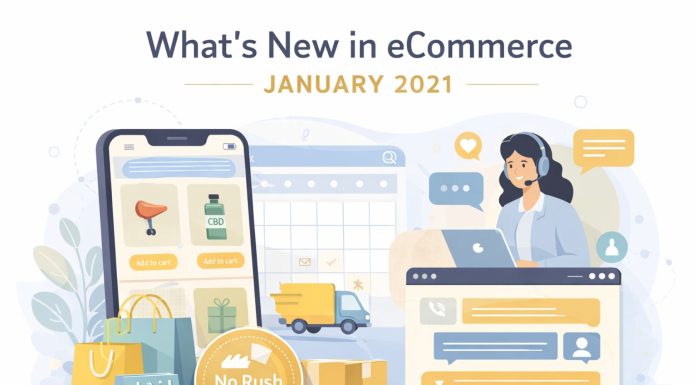 WHAT’S NEW IN ECOMMERCE, JANUARY 2021