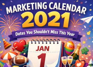 Marketing Calendar 2021: Dates You Shouldn’t Miss This Year