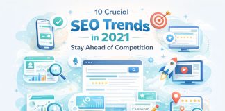 10 Crucial SEO Trends in 2021: Stay Ahead of Competition