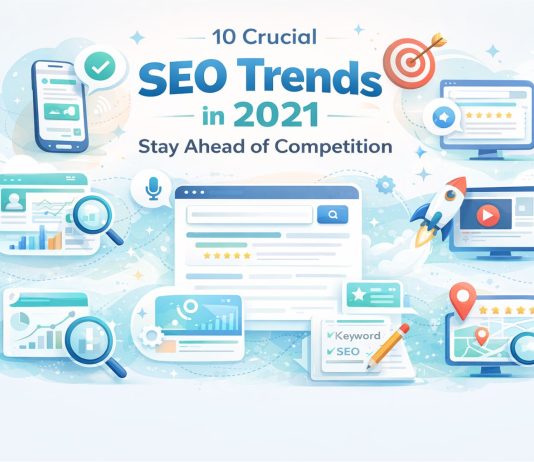 10 Crucial SEO Trends in 2021: Stay Ahead of Competition