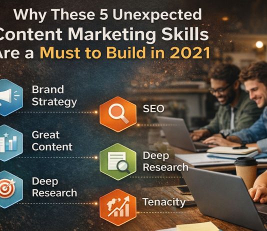Why These 5 Unexpected Content Marketing Skills Are a Must to Build in 2021